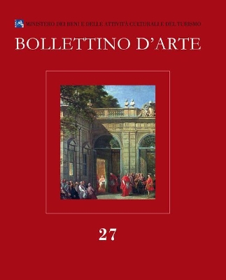 Cover of Bollettino d'Arte 27, 2015. Serie VII-Fascicolo N. 27