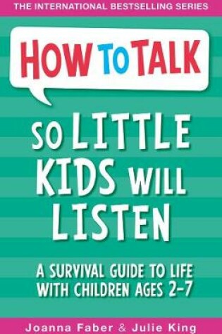 Cover of How To Talk So Little Kids Will Listen: A Survival Guide to Life with Children Ages 2-7