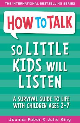 Book cover for How To Talk So Little Kids Will Listen: A Survival Guide to Life with Children Ages 2-7