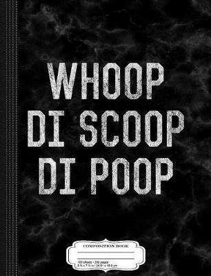 Book cover for Whoop Di Scoop Di Poop Composition Notebook