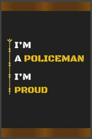 Cover of I'm a Policeman I'm Proud