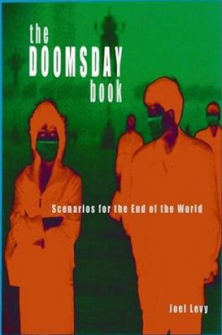 Cover of Doomsday Book, The: Scenarios for the End of the World