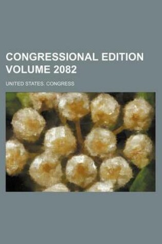 Cover of Congressional Edition Volume 2082