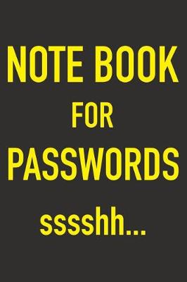 Book cover for Notebook For Passwords ssshh...