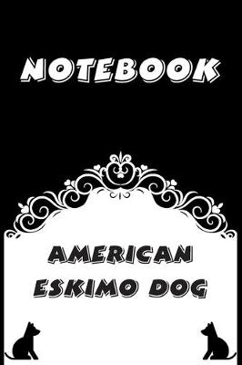 Book cover for American Eskimo Dog Notebook