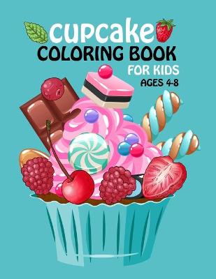 Book cover for Cupcake Coloring Book For Kids Ages 4-8