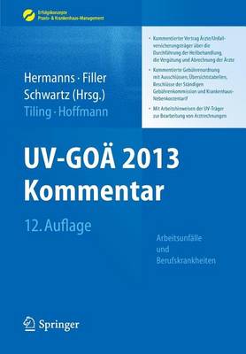 Book cover for UV-Goa 2013 Kommentar - Arbeitsunfalle Und Berufskrankheiten: Kommentierter Vertrag Arzte/Unfallversicherungstrager