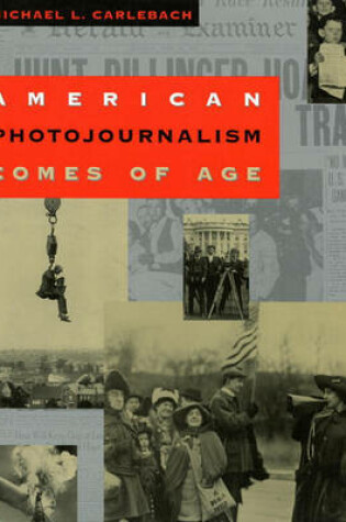 Cover of American Photojournalism Comes of Age