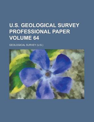 Book cover for U.S. Geological Survey Professional Paper Volume 64