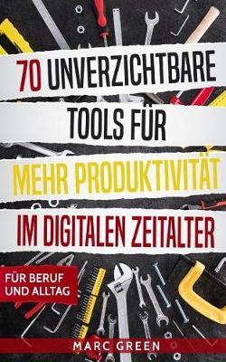 Book cover for 70 unverzichtbare Tools fur mehr Produktivitat im digitalen Zeitalter