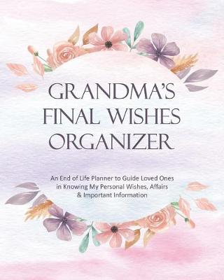 Book cover for Grandma's Final Wishes Organizer