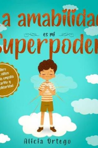 Cover of La amabilidad es mi Superpoder