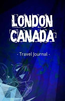 Book cover for London Canada Travel Journal