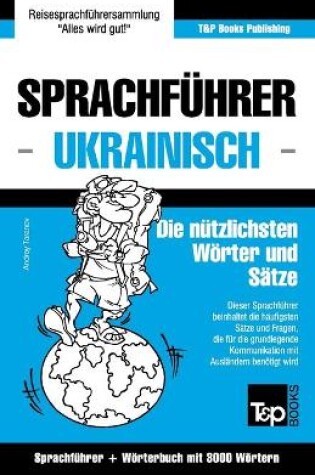 Cover of Sprachfuhrer Deutsch-Ukrainisch und thematischer Wortschatz mit 3000 Woertern