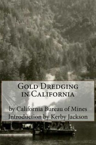 Cover of Gold Dredging in California