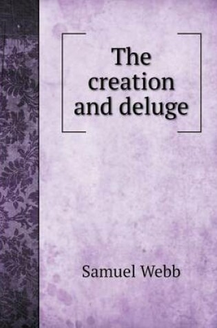 Cover of The creation and deluge