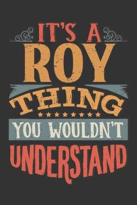 Book cover for Its A Roy Thing You Wouldnt Understand