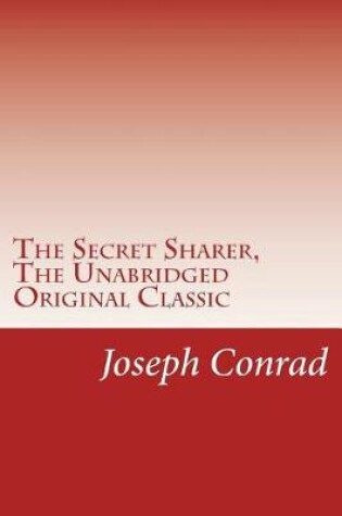Cover of The Secret Sharer, The Unabridged Original Classic