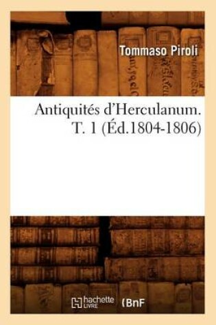 Cover of Antiquites d'Herculanum. T. 1 (Ed.1804-1806)