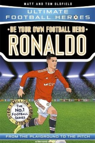 Cover of Be Your Own Football Hero: Ronaldo (Ultimate Football Heroes - the No. 1 football series)