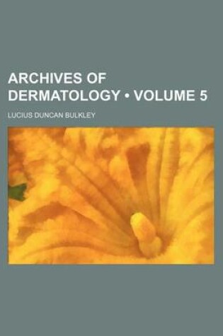 Cover of Archives of Dermatology (Volume 5)