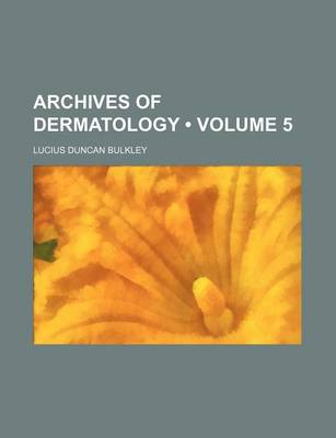 Book cover for Archives of Dermatology (Volume 5)