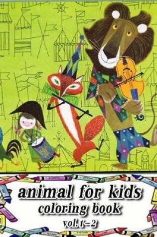 Cover of Animal for Kids Coloring Book Vol.1-2