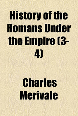 Book cover for History of the Romans Under the Empire (Volume 3-4)