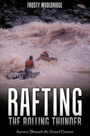 Cover of Rafting the Rolling Thunder