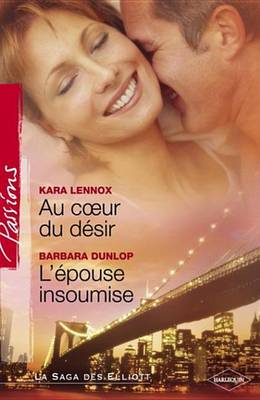 Book cover for Au Coeur Du Desir - L'Epouse Insoumise (Harlequin Passions)