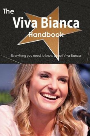 Cover of The Viva Bianca Handbook - Everything You Need to Know about Viva Bianca