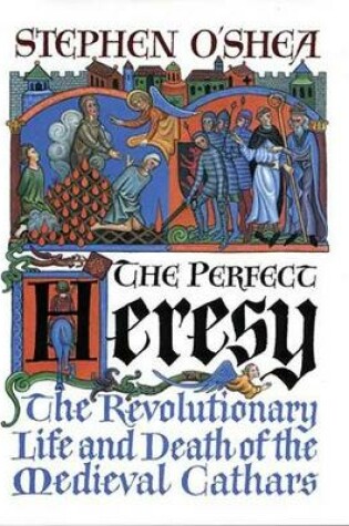 Cover of Perfect Heresy: the Revolutionary Life and Spectacular Death
