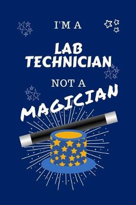 Book cover for I'm A Laboratory Technician Not A Magician