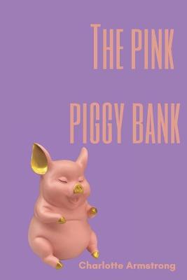 Book cover for The pink piggy bank