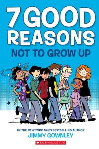 Cover of 7 Good Reasons Not to Grow Up: A Graphic Novel