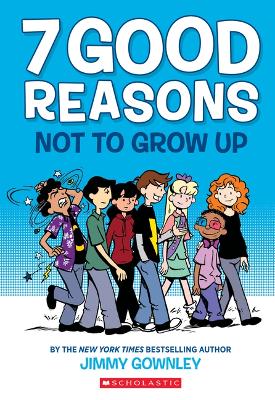 Book cover for 7 Good Reasons Not to Grow Up: A Graphic Novel