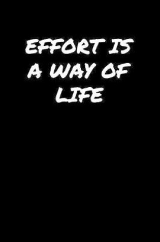 Cover of Effort Is A Way Of Life