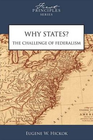 Cover of Why States? the Challenge of Federalism