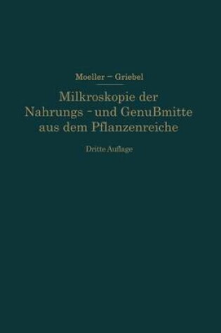 Cover of Mikroskopie der Nahrungs- und Genußmittel aus dem Pflanzenreiche