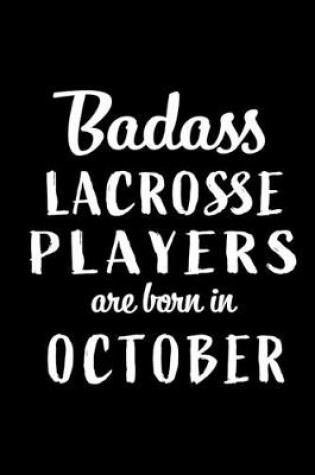 Cover of Badass Lacrosse Players Are Born In October