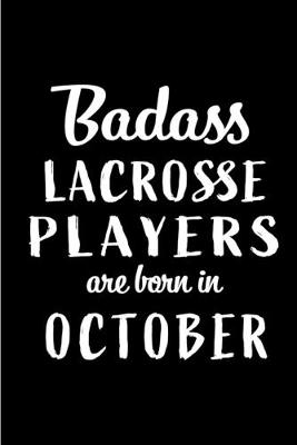 Book cover for Badass Lacrosse Players Are Born In October