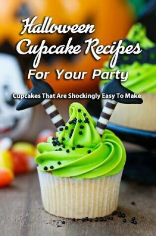 Cover of Halloween Cupcake Recipes For Your Party