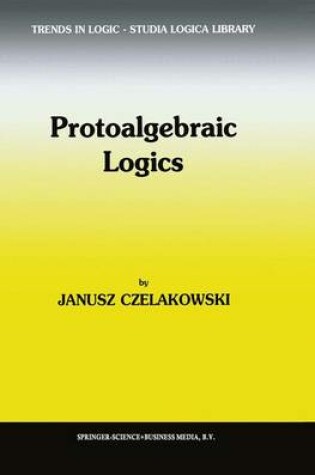 Cover of Protoalgebraic Logics