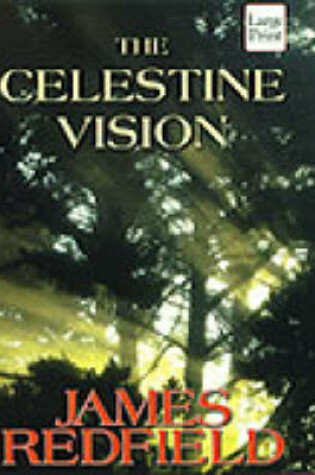Cover of The Celestine Vision: Living the New Spiritual Awareness