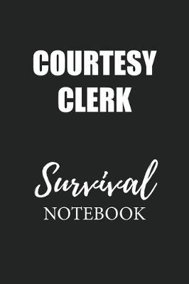 Book cover for Courtesy Clerk Survival Notebook