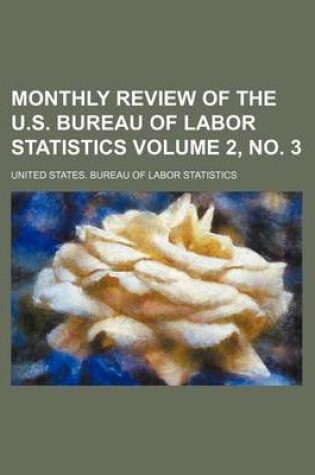 Cover of Monthly Review of the U.S. Bureau of Labor Statistics Volume 2, No. 3
