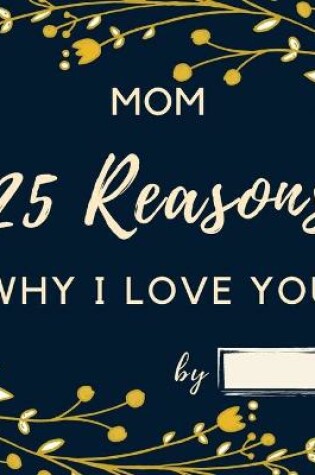 Cover of 25 Reasons Why I Love You Mom