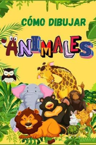 Cover of Cómo Dibujar Animales