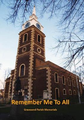 Book cover for Remember Me to All - Gravesend Parish Memorials