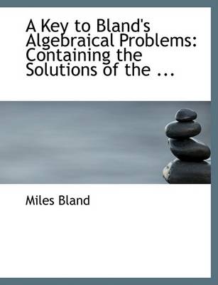 Book cover for A Key to Bland's Algebraical Problems